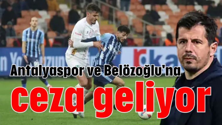 Antalyaspor ve Belözoğlu'na ceza geliyor