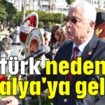Atatürk neden Antalya'ya geldi?