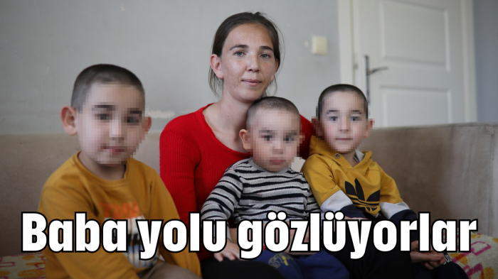 Baba yolu gözlüyorlar