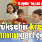 Büyükşehir kreş zammını geri çekti