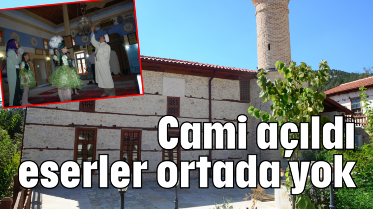 Cami açıldı, eserler ortada yok
