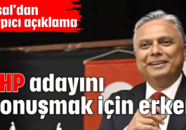 CHP adayını konuşmak için erken
