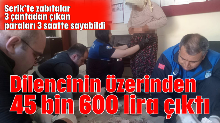 Dilencinin üzerinden 45 bin 600 lira çıktı