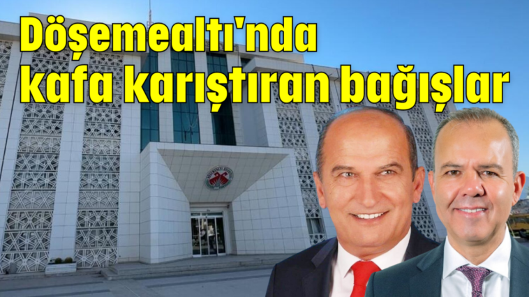 Döşemealtı'nda kafa karıştıran bağışlar!