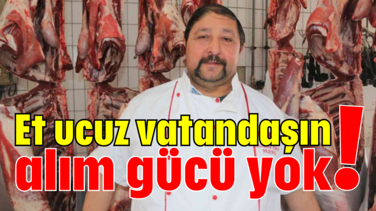 Et ucuz vatandaşın alım gücü yok!