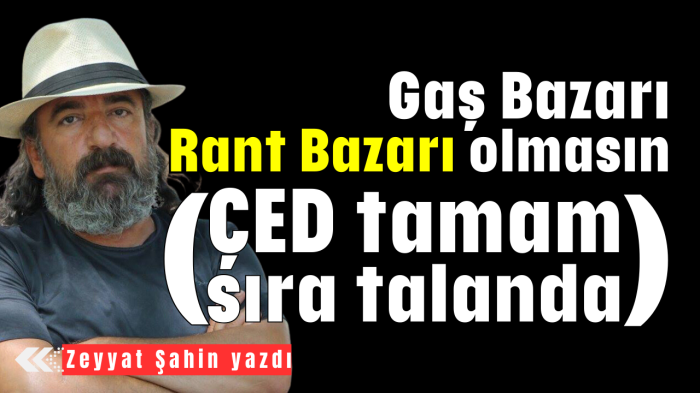 Gaş Bazarı Rant Bazarı olmasın (ÇED tamam sıra talanda)