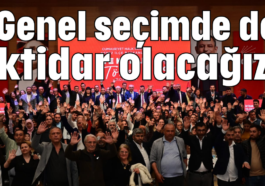 'Genel seçimde de iktidar olacağız'