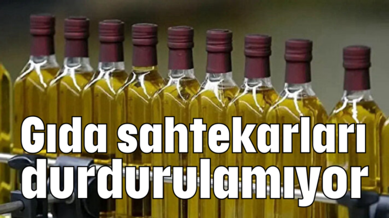 Gıda sahtekarları durdurulamıyor