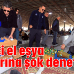 İkinci el eşya pazarına şok denetim!