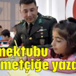 İlk mektubu Mehmetçiğe yazdılar
