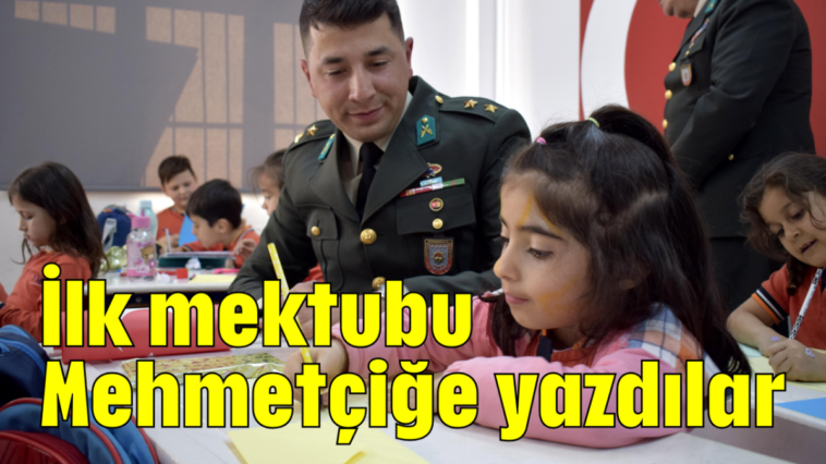 İlk mektubu Mehmetçiğe yazdılar