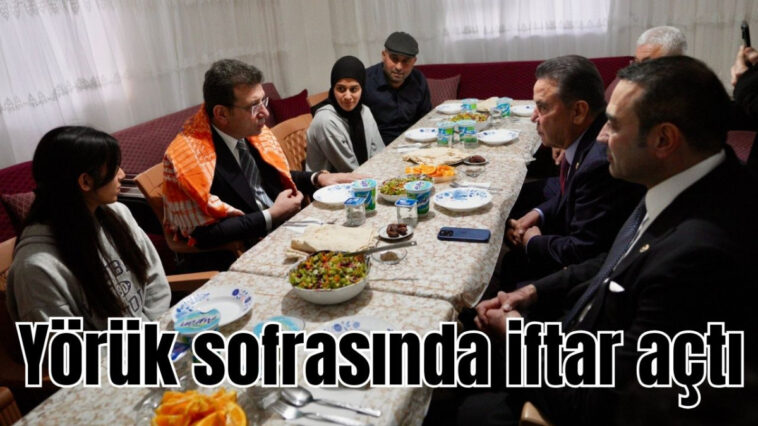 İmamoğlu, yörük sofrasında iftar açtı