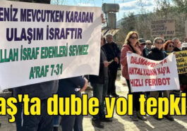 Kaş'ta duble yol tepkisi