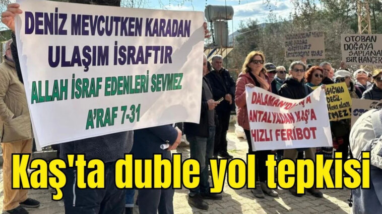 Kaş'ta duble yol tepkisi