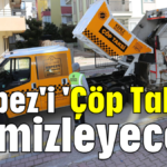 Kepez'i 'Çöp Taksi' temizleyecek