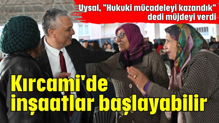 Kırcami'de inşaatlar başlayabilir