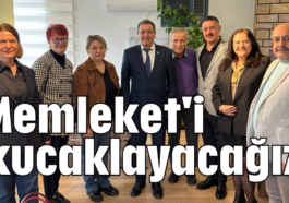 Memleket'i kucaklayacağız