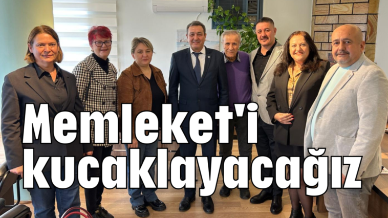 Memleket'i kucaklayacağız