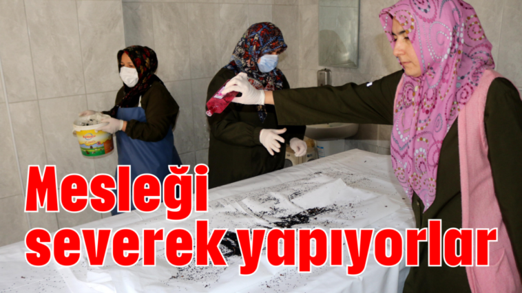 Mesleği severek yapıyorlar