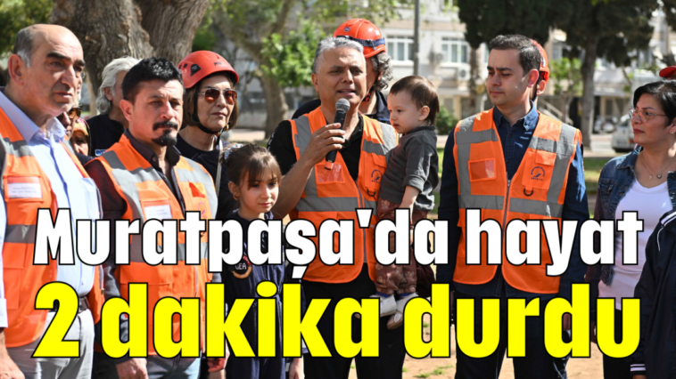 Muratpaşa'da hayat 2 dakika durdu