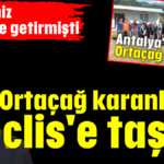 Ortaçağ karanlığını Meclis'e taşıdı