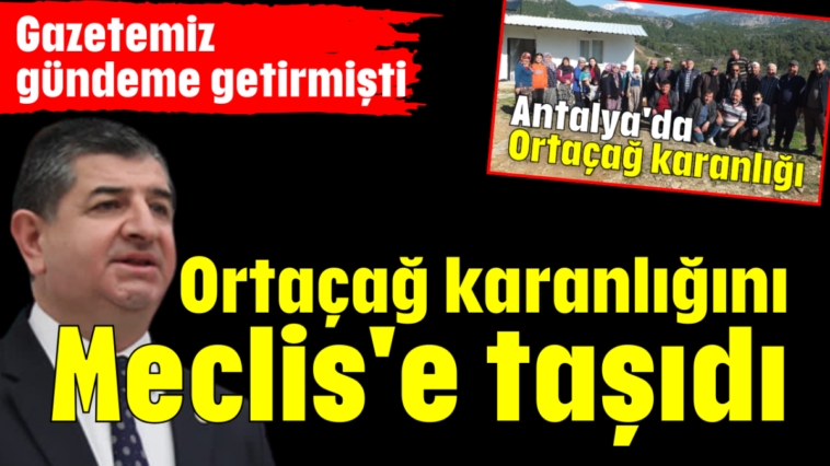 Ortaçağ karanlığını Meclis'e taşıdı