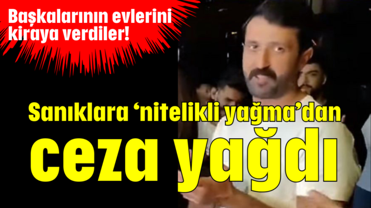 Sanıklara ‘nitelikli yağma’dan ceza yağdı