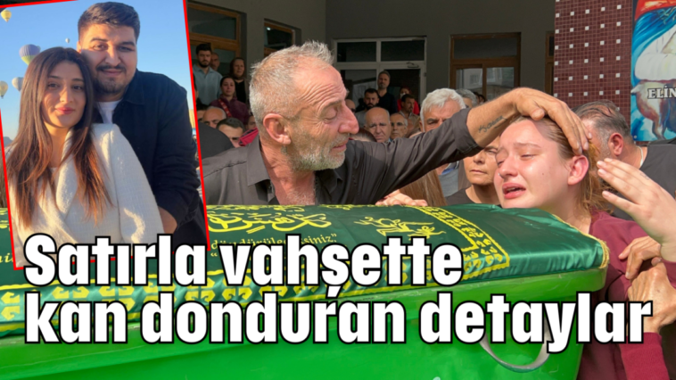 Satırla vahşette kan donduran detaylar