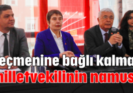 Seçmenine bağlı kalmak milletvekilinin namusu