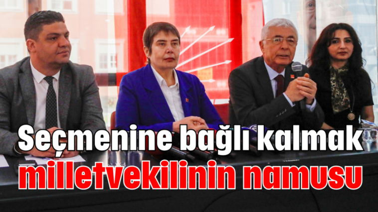 Seçmenine bağlı kalmak milletvekilinin namusu