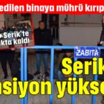 Serik'te tansiyon yükseldi