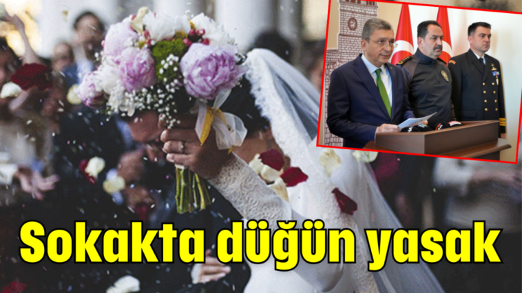 Sokakta düğün yasak