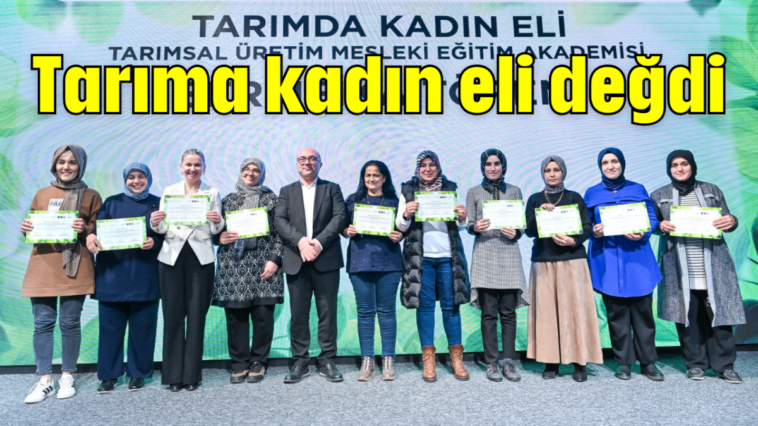 Tarıma kadın eli değdi