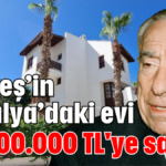 Türkeş’in Antalya’daki evi 14.000.000 TL'ye satılık