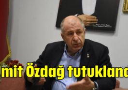 Ümit Özdağ tutuklandı