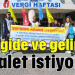 Vergide ve gelirde adalet istiyoruz