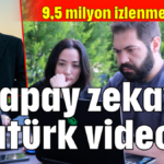 Yapay zekayla Atatürk videosu