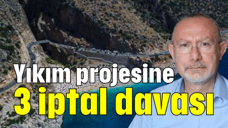 Yıkım projesine 3 iptal davası