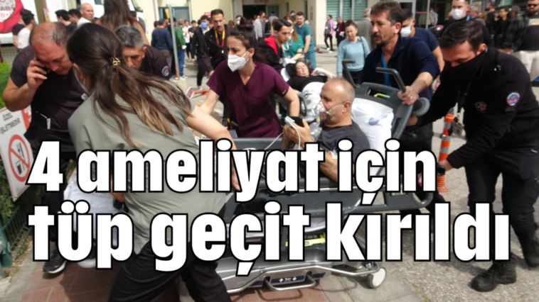 4 ameliyat için tüp geçit kırıldı