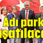 Adı parkta yaşatılacak