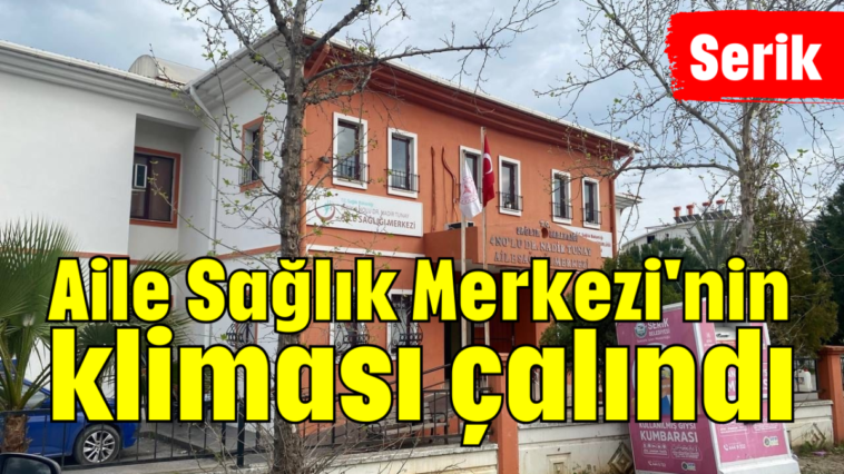 Aile Sağlık Merkezi'nin kliması çalındı