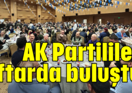 AK Partililer iftarda buluştu