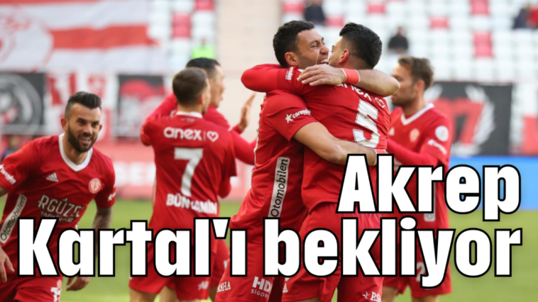 Akrep Kartal'ı bekliyor