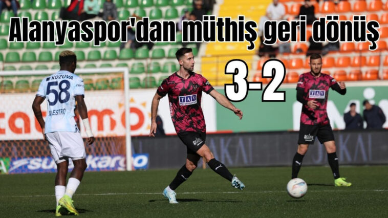 Alanyaspor'dan müthiş geri dönüş: 3-2