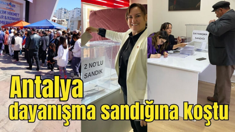 Antalya dayanışma sandığına koştu