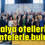 Antalya otelleri VIP acentelerle buluştu