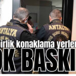 Antalya'da günübirlik konaklama yerlerine şok baskın