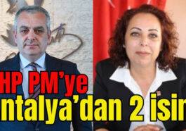CHP PM'ye Antalya'dan 2 aday