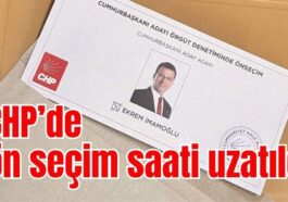CHP’de ön seçim saati uzatıldı