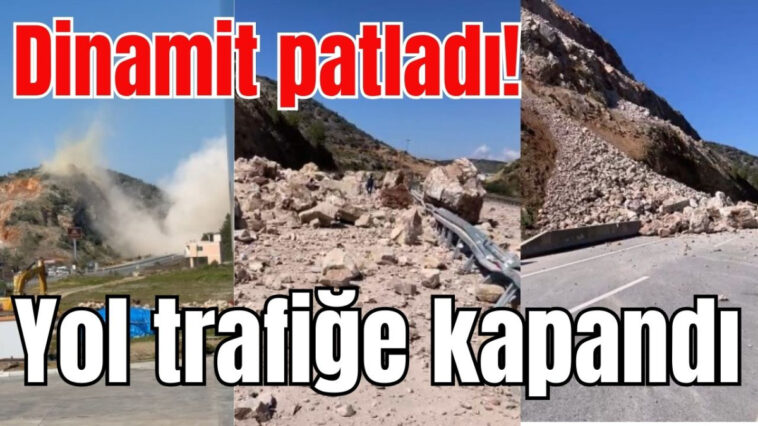 Dinamit patladı! Yol trafiğe kapandı